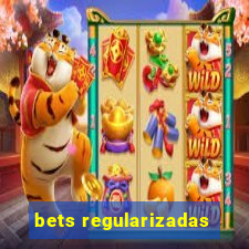 bets regularizadas